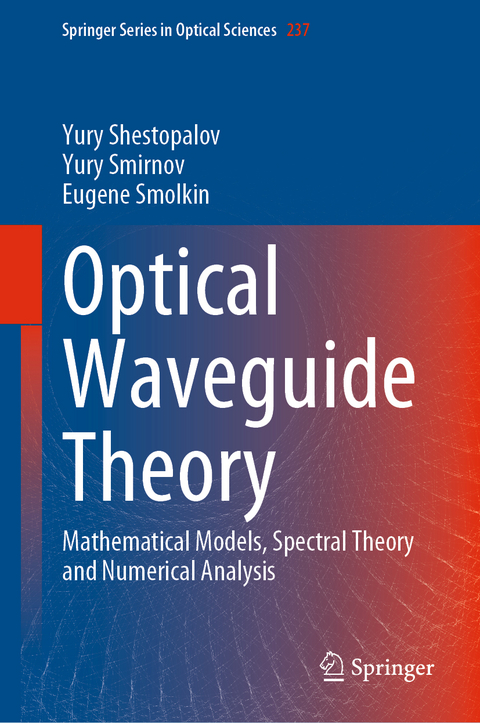 Optical Waveguide Theory - Yury Shestopalov, Yury Smirnov, Eugene Smolkin