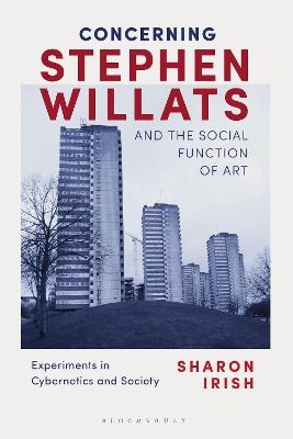 Concerning Stephen Willats and the Social Function of Art - Sharon Lee Irish