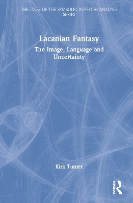 Lacanian Fantasy - Kirk Turner