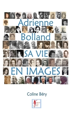 Adrienne Bolland sa vie en images - Coline B�ry