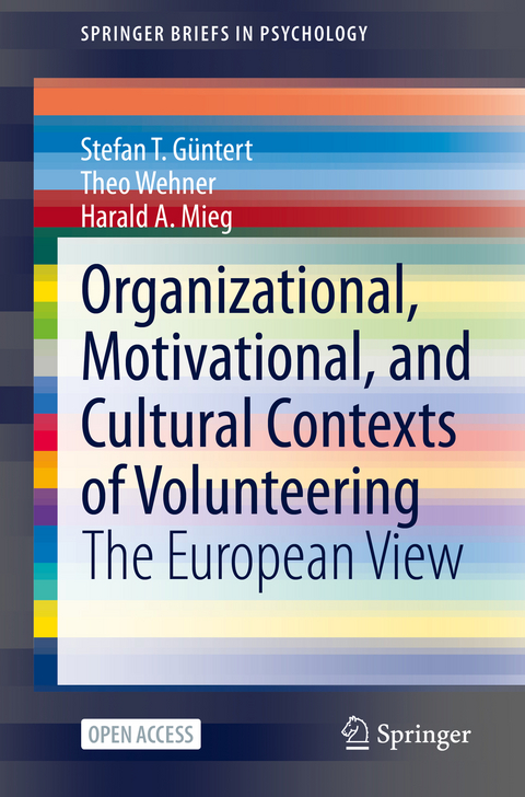 Organizational, Motivational, and Cultural Contexts of Volunteering - Stefan T. Güntert, Theo Wehner, Harald A. Mieg