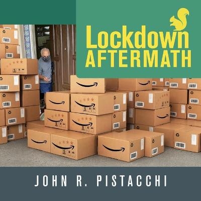 Lockdown Aftermath - John R Pistacchi