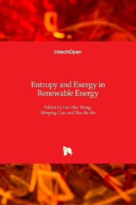 Entropy and Exergy in Renewable Energy - 