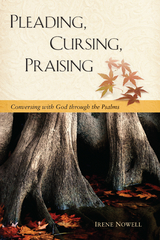 Pleading, Cursing, Praising - Irene Nowell