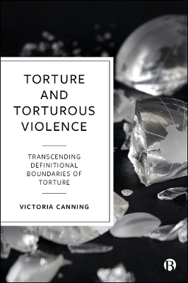 Torture and Torturous Violence - Victoria Canning