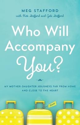 Who Will Accompany You? - Meg Stafford