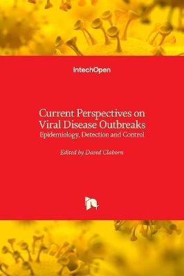 Current Perspectives on Viral Disease Outbreaks - 