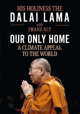 Our Only Home - The Dalai Lama, Franz Alt