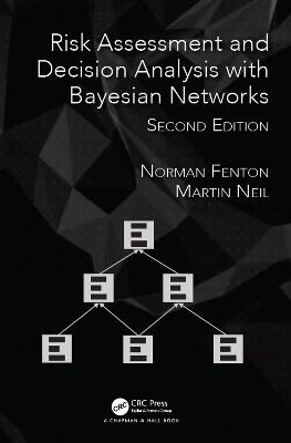 Risk Assessment and Decision Analysis with Bayesian Networks - Norman Fenton, Martin Neil