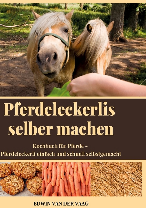 Pferdeleckerlis selber machen - Edwin van der Vaag