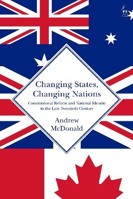 Changing States, Changing Nations - Andrew McDonald