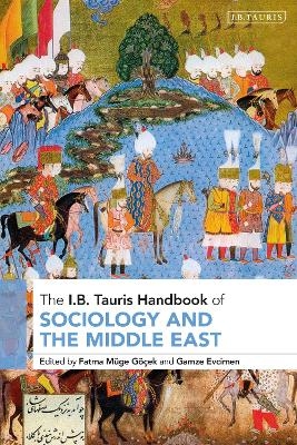 The I.B. Tauris Handbook of Sociology and the Middle East - 