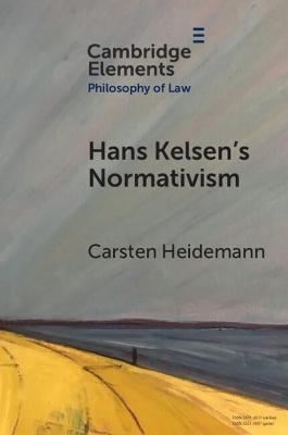 Hans Kelsen's Normativism - Carsten Heidemann