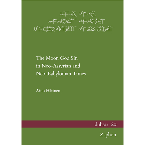 The Moon God Sîn in Neo-Assyrian and Neo-Babylonian Times - Aino Hätinen