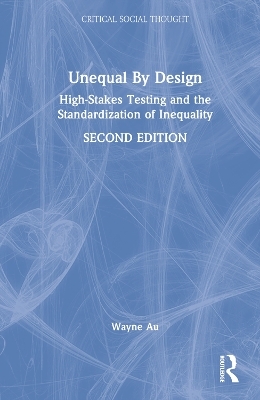Unequal By Design - Wayne Au