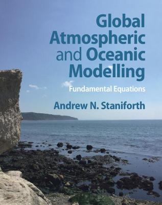 Global Atmospheric and Oceanic Modelling - Andrew N. Staniforth