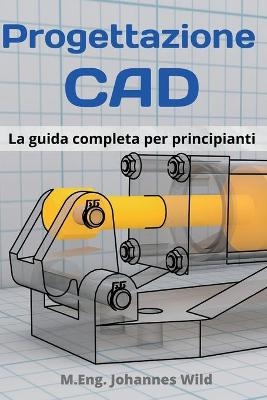 Progettazione CAD - M. Eng. Johannes Wild