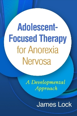 Adolescent-Focused Therapy for Anorexia Nervosa - James Lock