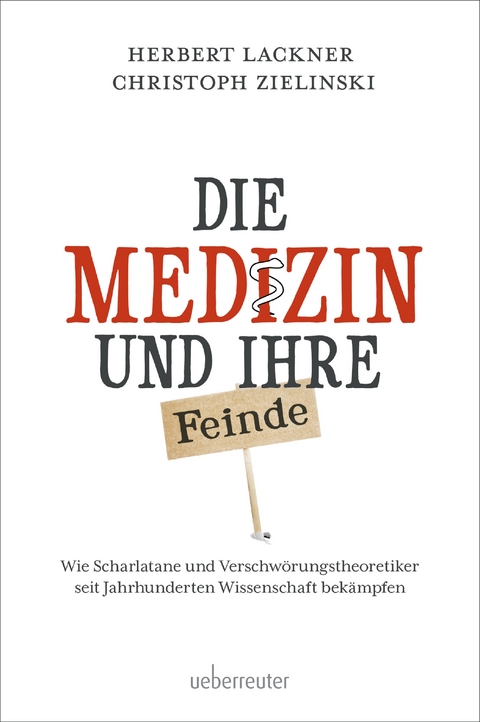 Die Medizin und Ihre Feinde - Herbert Lackner, Christoph Zielinski