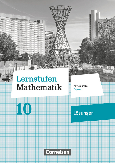 Lernstufen Mathematik - Mittelschule Bayern 2017 - 10. Jahrgangsstufe