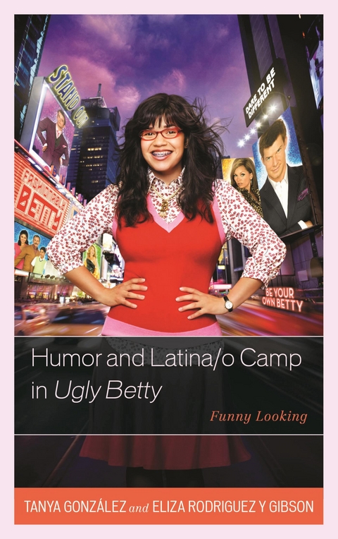 Humor and Latina/o Camp in Ugly Betty -  Eliza Rodriguez y Gibson,  Tanya Gonzalez
