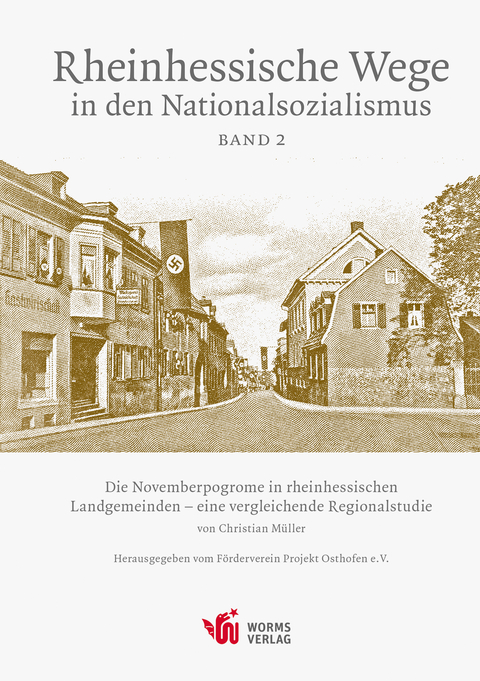 Die Novemberpogrome in den rheinhessischen Landgemeinden – eine vergleichende Regionalstudie - Christian Müller