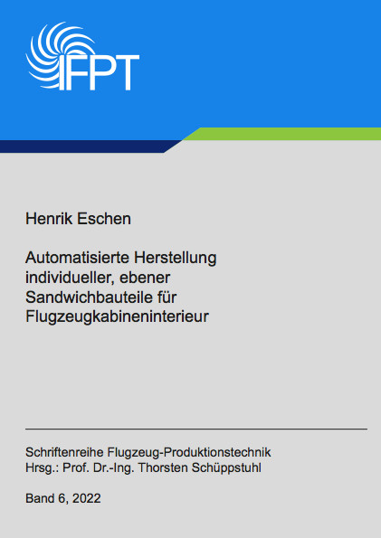 Automatisierte Herstellung individueller, ebener Sandwichbauteile für Flugzeugkabineninterieur - Henrik Eschen