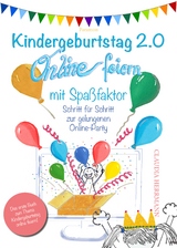Kindergeburtstag 2.0 Online feiern mit Spaßfaktor - Claudia Herrmann