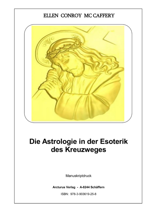 Die Astrologie in der Esoterik des Kreuzweges - ELLEN CONROY MC CAFFERY