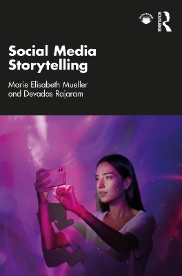 Social Media Storytelling - Marie Elisabeth Mueller, Devadas Rajaram
