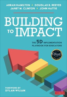 Building to Impact - Arran Hamilton, Douglas B. Reeves, Janet May Clinton, John Hattie