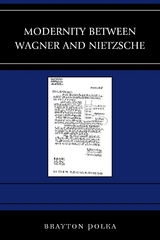 Modernity between Wagner and Nietzsche -  Brayton Polka