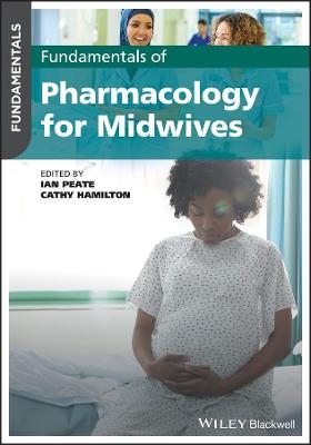 Fundamentals of Pharmacology for Midwives - 