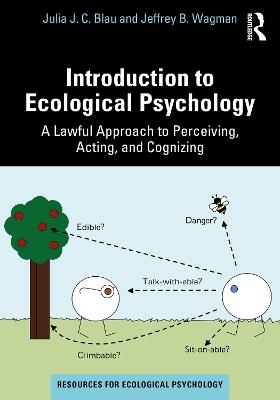 Introduction to Ecological Psychology - Julia J. C. Blau, Jeffrey B. Wagman