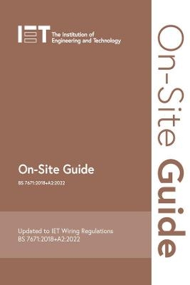 On-Site Guide (BS 7671:2018+A2:2022) -  The Institution of Engineering and Technology