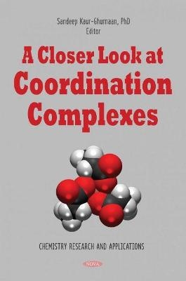 A Closer Look at Coordination Complexes - 