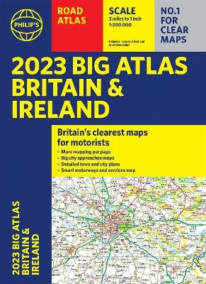 2023 Philip's Big Road Atlas Britain and Ireland -  Philip's Maps