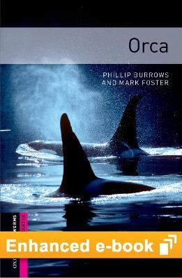 Oxford Bookworms Library Starter Level: Orca E-Book - Phillip Burrows, Mark Foster