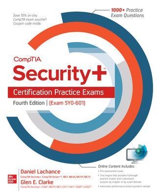 CompTIA Security+ Certification Practice Exams, Fourth Edition (Exam SY0-601) - Daniel Lachance, Glen Clarke