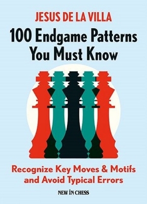 100 Endgame Patterns You Must Know - Jesus de la Villa