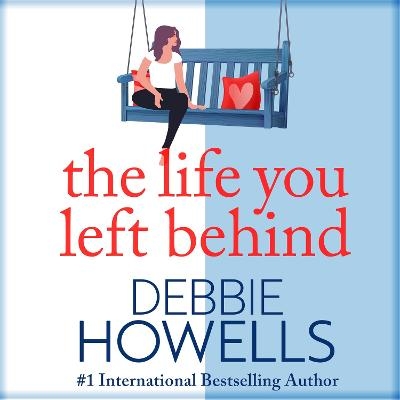 The Life You Left Behind - Debbie Howells