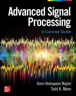 Advanced Signal Processing: A Concise Guide - Amir-Homayoon Najmi, Todd Moon