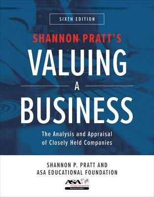 Valuing a Business, Sixth Edition: The Analysis and Appraisal of Closely Held Companies - Shannon Pratt,  ASA Educational Foundation