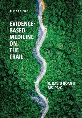 Evidence-Based Medicine on the Trail - Dave Doan III