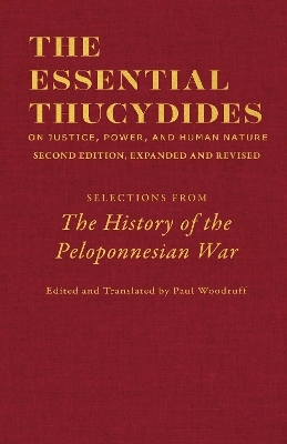 The Essential Thucydides: On Justice, Power, and Human Nature -  Thucydides, Paul Woodruff
