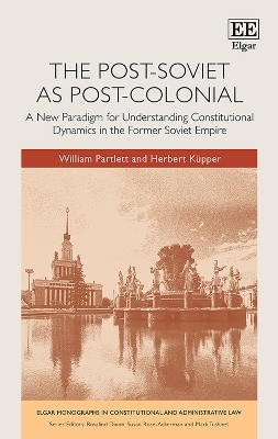 The Post-Soviet as Post-Colonial - William Partlett, Herbert Küpper