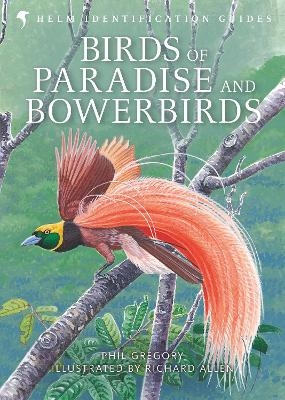 Birds of Paradise and Bowerbirds - Phil Gregory