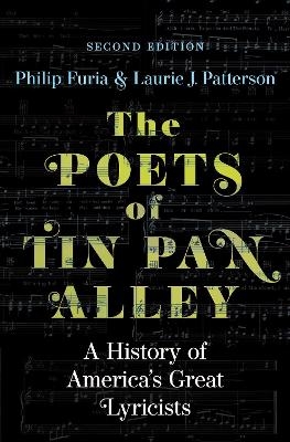 The Poets of Tin Pan Alley - Philip Furia, Laurie J. Patterson
