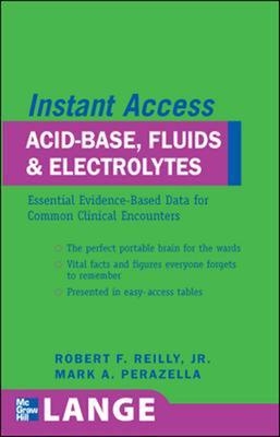 LANGE Instant Access Acid-Base, Fluids, and Electrolytes - Robert Reilly, Mark Perazella