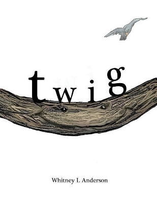 Twig - Whitney Anderson